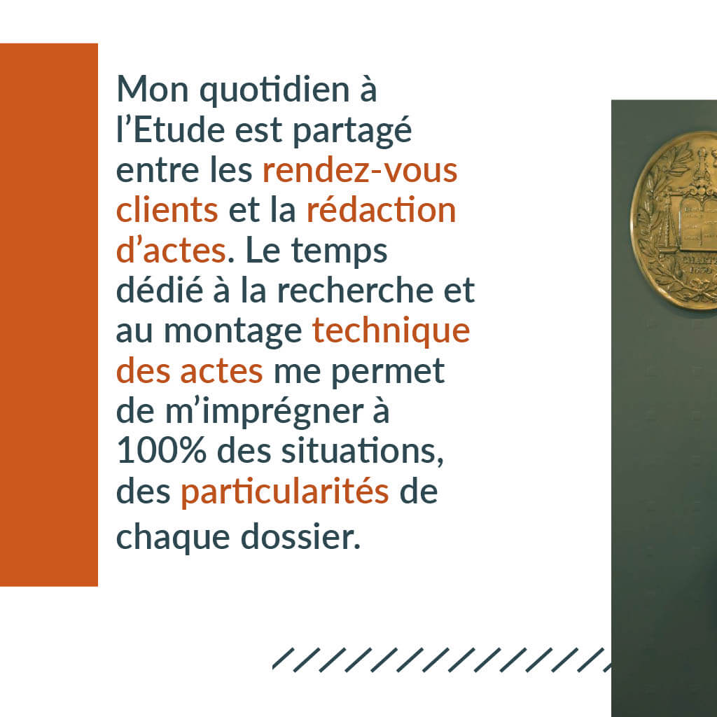 Emilie Journault décrit son quotidien à l'Étude entre rendez-vous clients et rédaction d'actes.