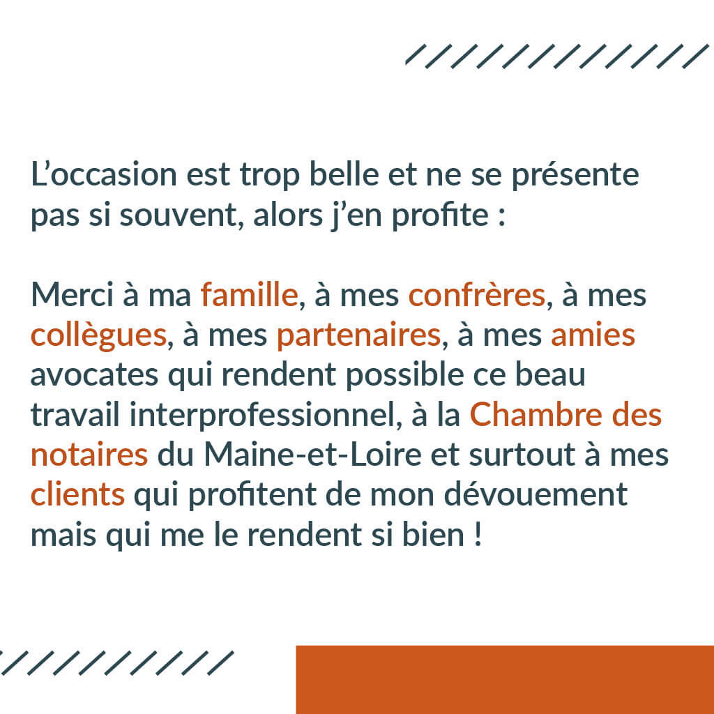 Emilie Journault remercie sa famille, ses confrères, collègues, partenaires, amies avocates, la Chambre des notaires et ses clients.